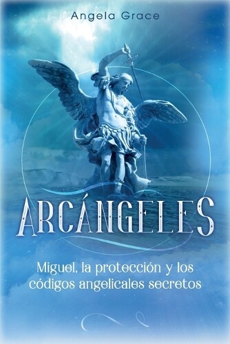 Angela Grace Arc�ngeles (Tascabile) Arc�ngeles
