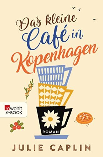 Julie Caplin Christiane Steen Das kleine Café in Kopenhagen (Tascabile)