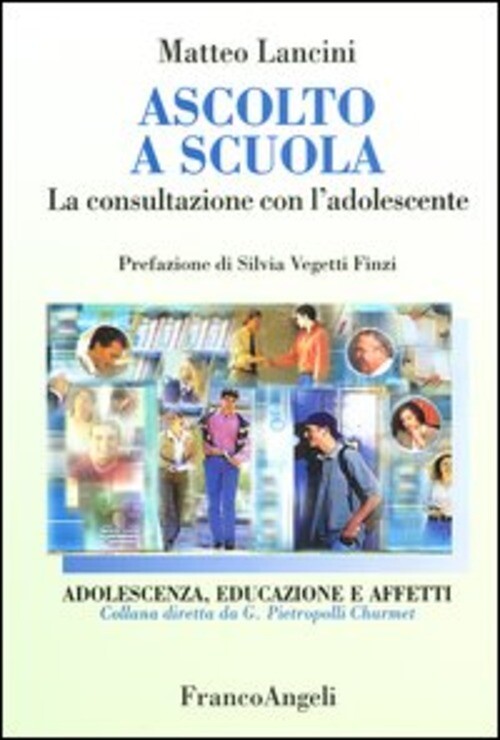 ASCOLTO A SCUOLA. LA CONSULTAZIONE CON L'ADOLESCENTE LANCINI MATTEO