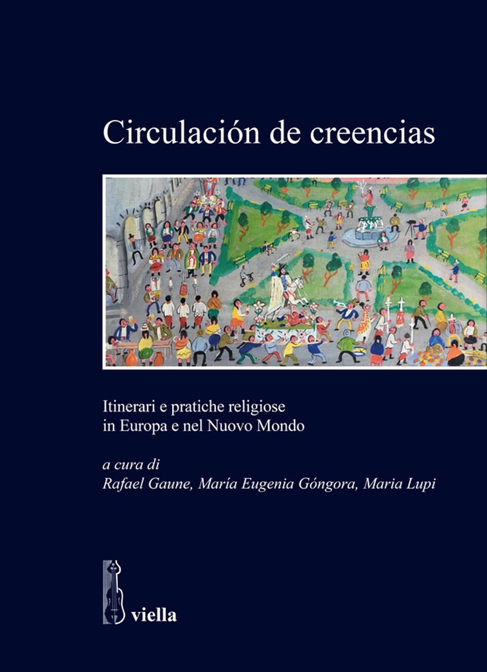 Circulacion de creencias. Itinerari e pratiche religiose in Europa e nel Nuovo M