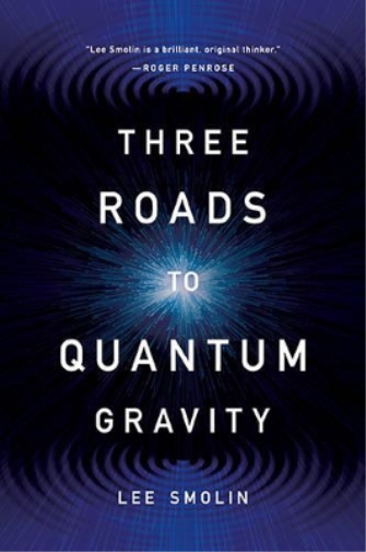 Lee Smolin Three Roads to Quantum Gravity (Tascabile)