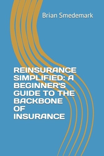 Brian Smedemark Reinsurance Simplified (Tascabile)
