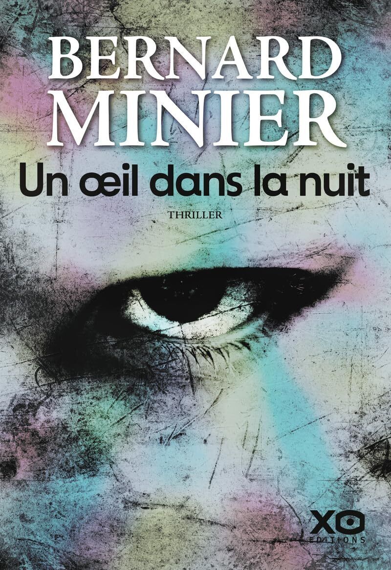 9782374484976 Un oeil dans la nuit: thriller - Bernard Minier