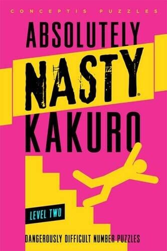 Absolutely Nasty® Kakuro Level Two (Tascabile) Absolutely Nasty® Series