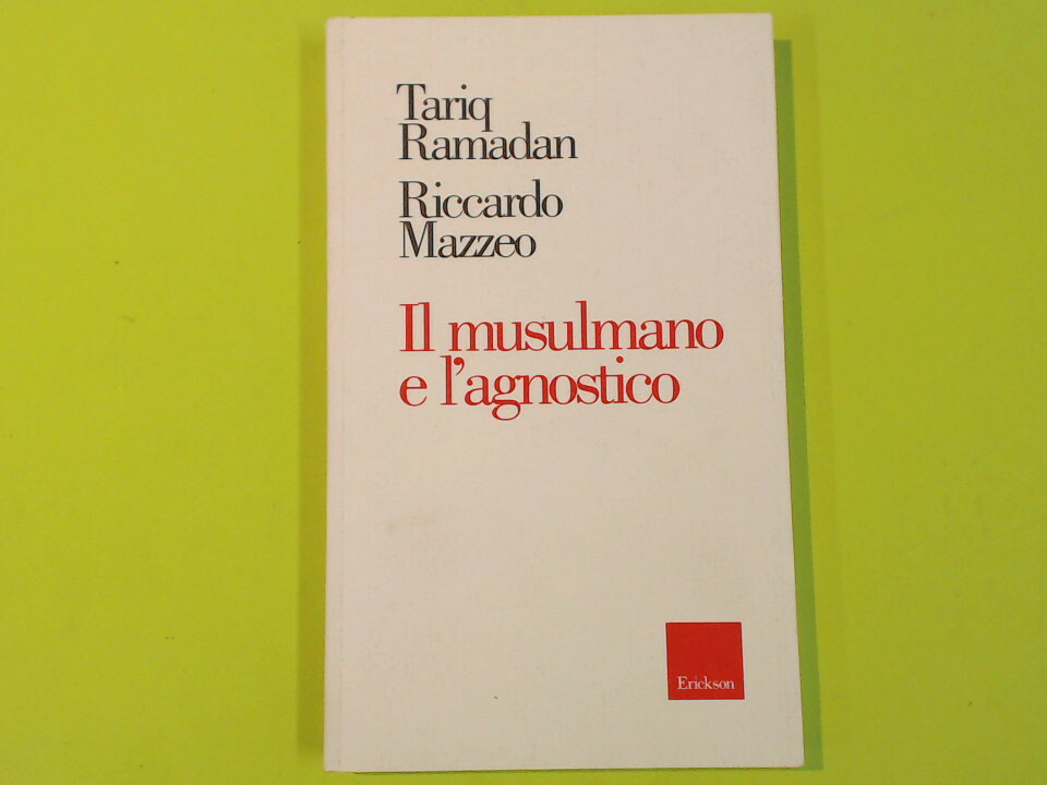 IL MUSULMANO E L'AGNOSTICO RAMADAN MAZZEO ERICKSON