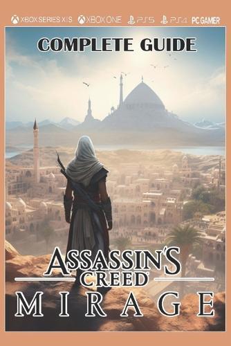 Assassin's Creed Mirage Complete Guide (Tascabile)