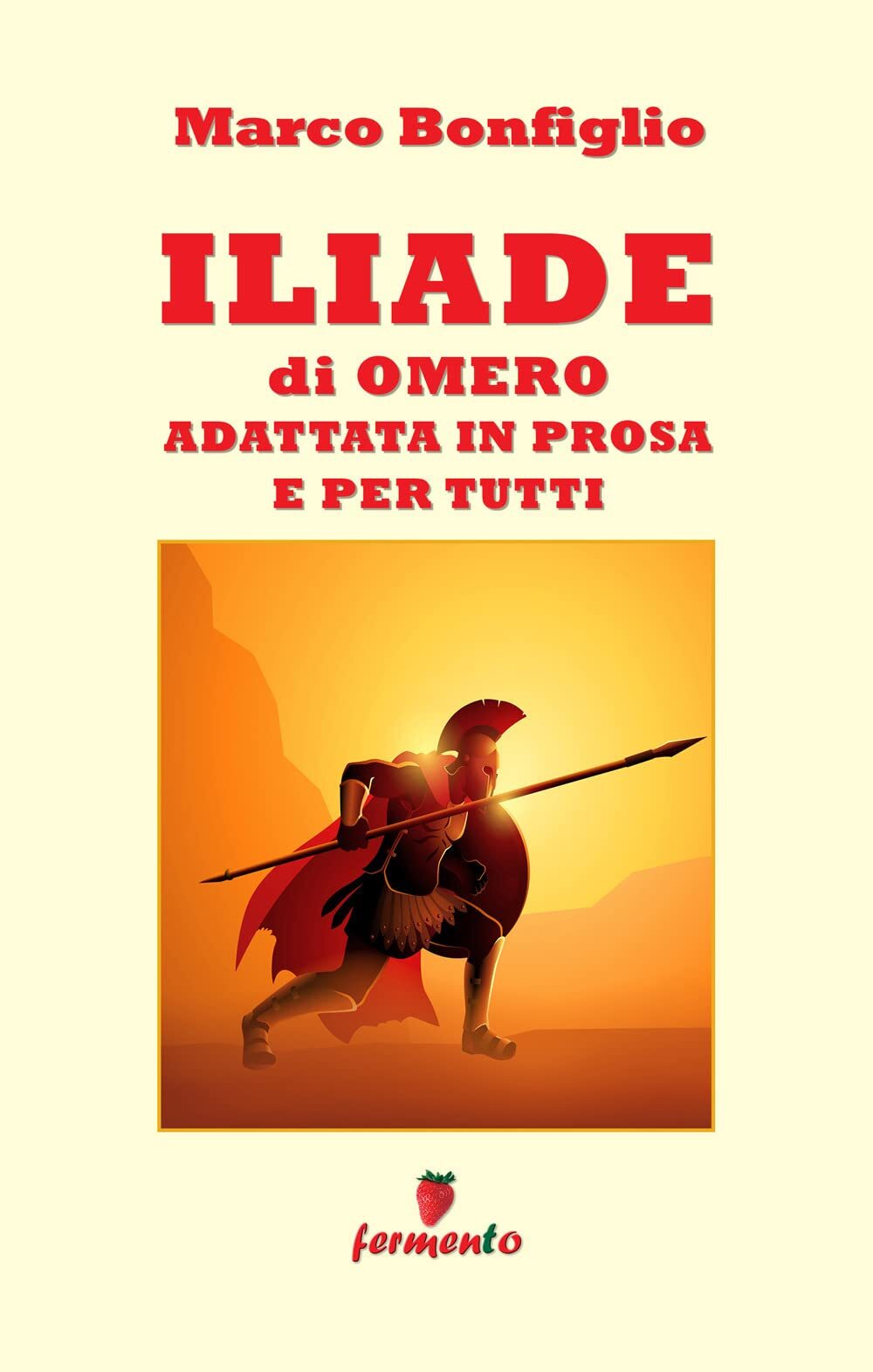 9788869976216 Iliade in prosa e per tutti - Marco Bonfiglio
