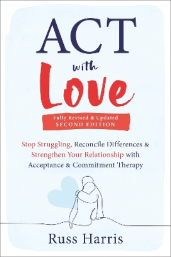 Russ Harris ACT with Love (Tascabile)
