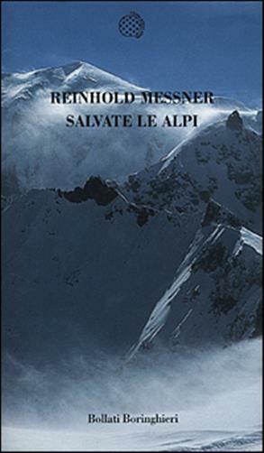 Salvate le Alpi - Messner Reinhold
