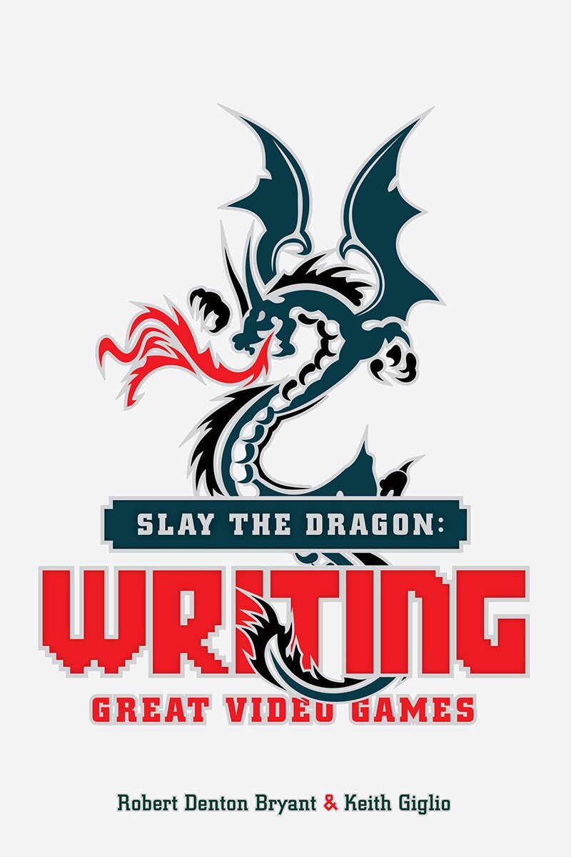9781615932290 Slay the Dragon: Writing Great Video Games - Robert Denton Bryant,