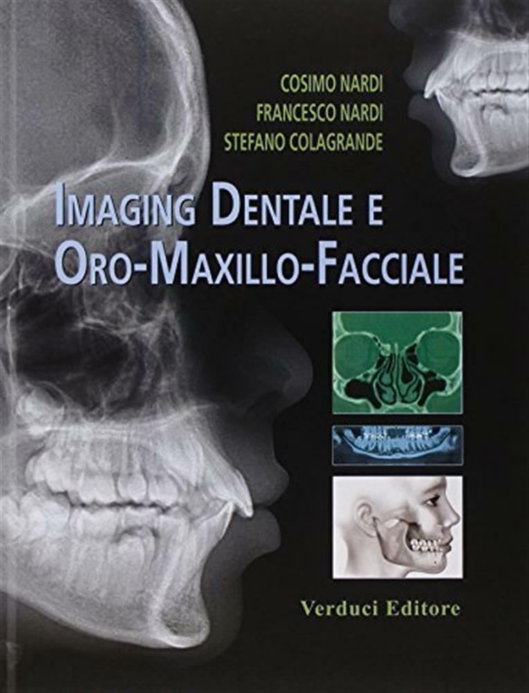 Imaging dentale e oro-maxillo-facciale - Nardi Cosimo, Nardi Francesco, Co...
