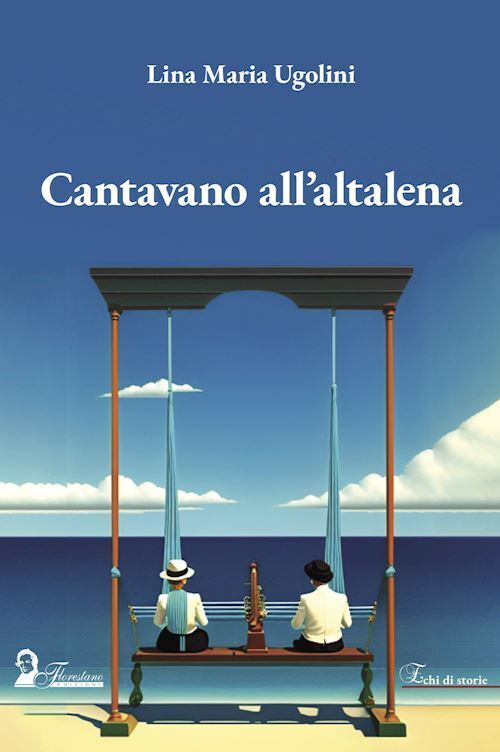 CANTAVANO ALL'ALTALENA  - LINA MARIA UGOLINI - Florestano