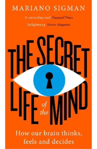 Mariano Sigman The Secret Life of the Mind (Tascabile)