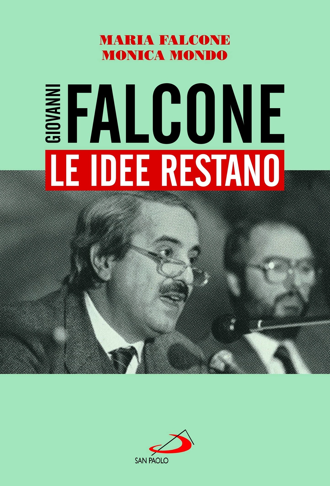 9788892210813 Giovanni Falcone. Le idee restano - Maria Falcone,Monica Mondo