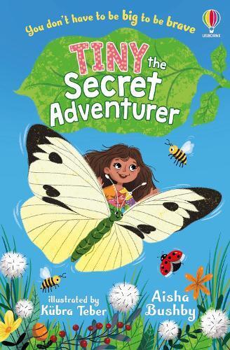 Aisha Bushby Tiny, the Secret Adventurer (Tascabile) Tiny, the Secret Adventurer