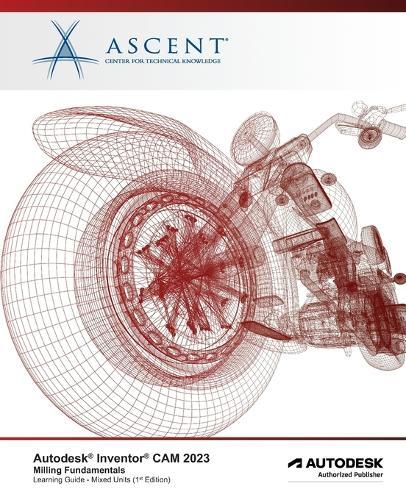Autodesk Inventor CAM 2023 Milling Fundamentals (Mixed Units) (Tascabile)