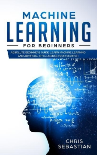 Chris Sebastian Machine Learning for Beginners (Tascabile)