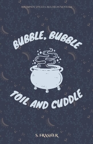 S Frasher Bubble, Bubble, Toil, and Cuddle (Tascabile)