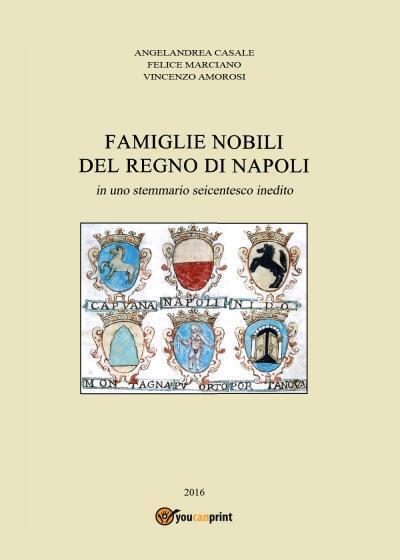 9788892616653 Famiglie nobili del Regno di Napoli: in uno stemma...tesco inedito