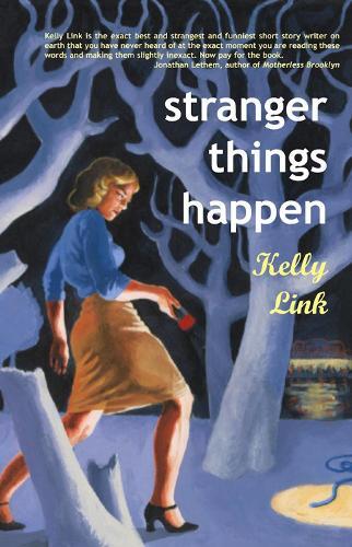 Kelly Link Stranger Things Happen (Tascabile)