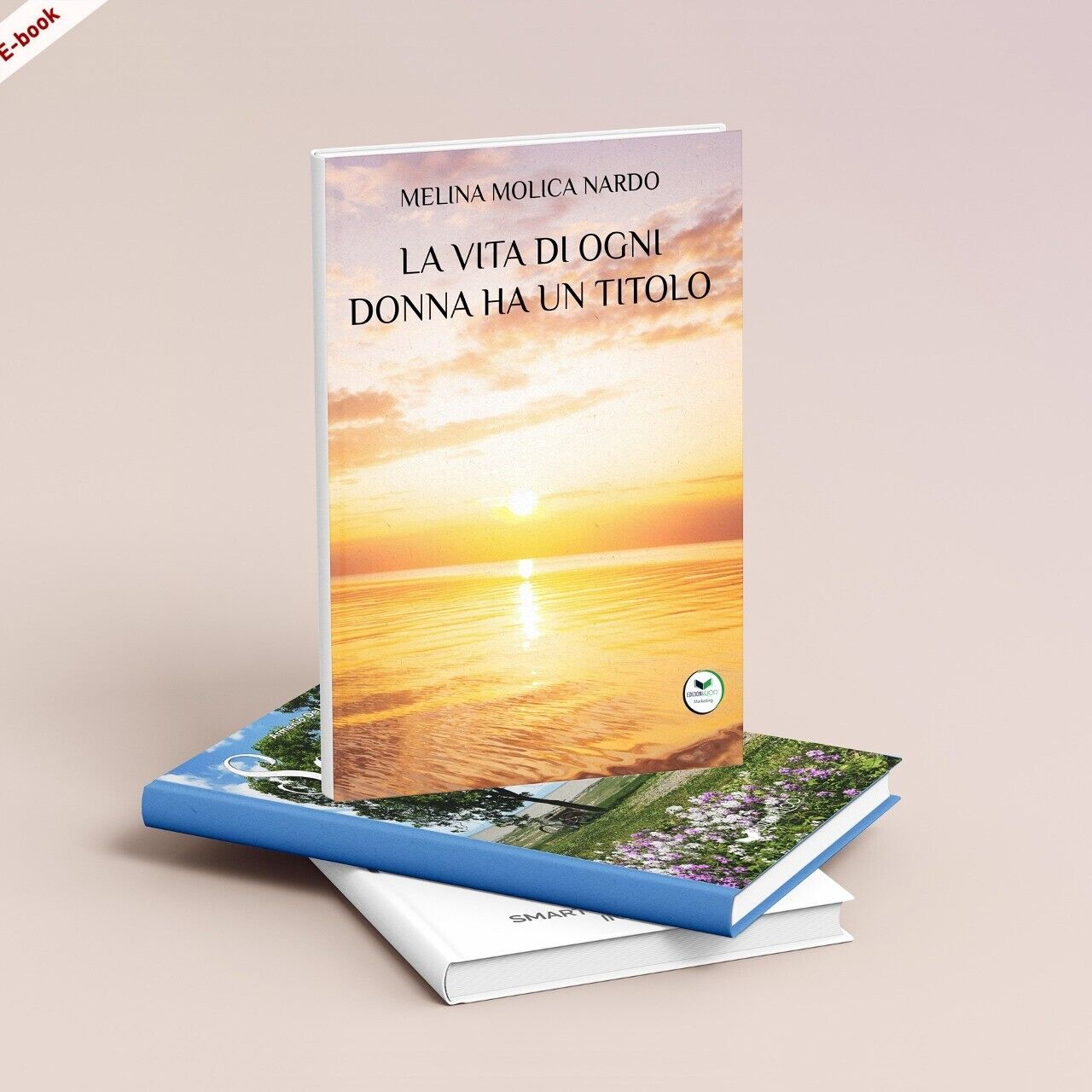 E-Book: La vita di ogni donna ha un titolo di Melina Molica Nardo - Edizioni&100
