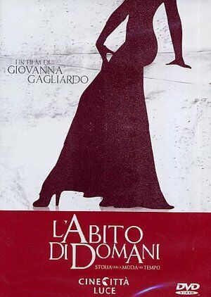 L'ABITO DI DOMANI - STORIA DELLA MODA NEL TEMPO  DVD