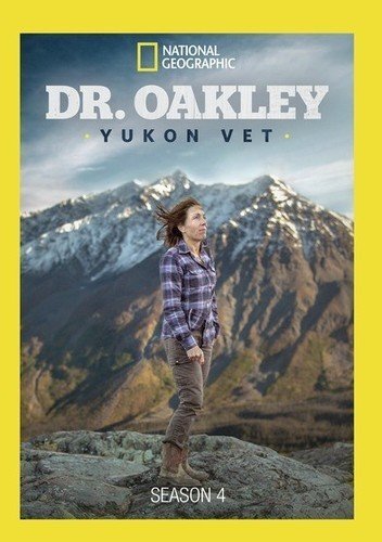 Dr. Oakley, Yukon Vet: Season 4 (DVD) Oakley Michelle Fine Zac