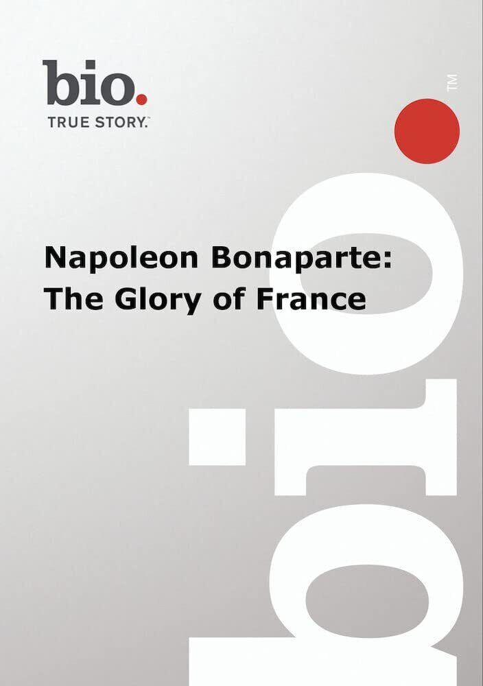 Biography --  Biography Napoleon Bonaparte: The Glory (DVD)
