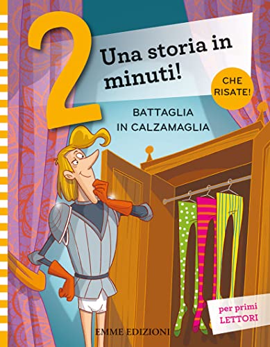 Battaglia In Calzamaglia. Prime Letture. Stampatello Maiuscolo. Ediz. A Colori