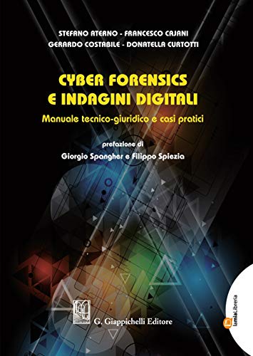 Cyber Forensics E Indagini Digitali. Manuale Tecnico-Giuridico E Casi Pratici