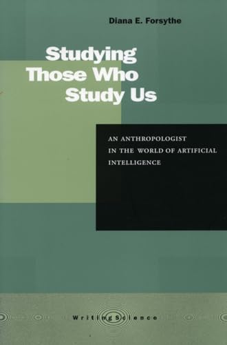 Studying Those Who Study Us: An Anthropologist In The World Of Artificial Intelligence