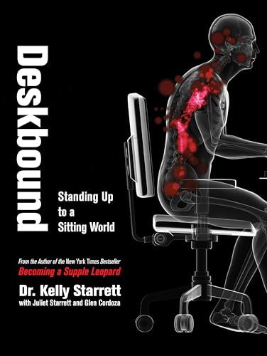 Deskbound: Standing Up To A Sitting World: Volume 1