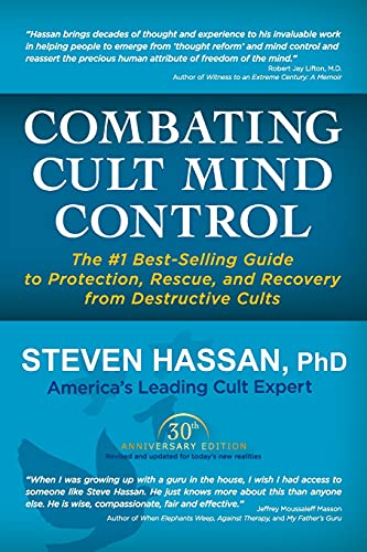 Combating Cult Mind Control: The #1 Best-Selling Guide To Protection, Rescue, And Recovery From Destructive Cults