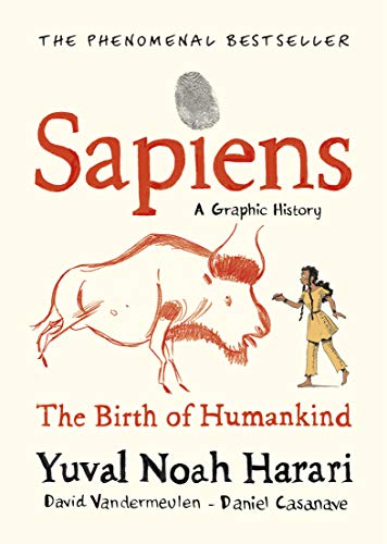 Sapiens A Graphic History, Volume 1: The Birth Of Humankind