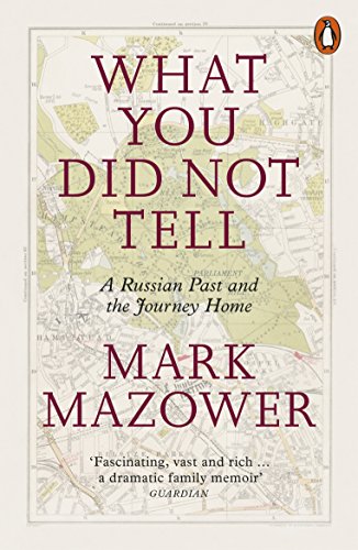 What You Did Not Tell: A Russian Past And The Journey Home