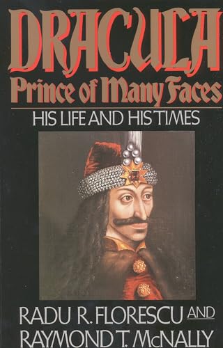 Dracula, Prince Of Many Faces: Prince Of Many Faces : His Life And Times
