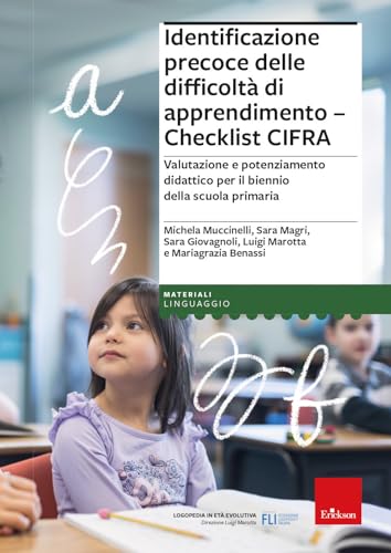 Identificazione Precoce Delle Difficoltà Di Apprendimento. Checklist Cifra. Valutazione E Potenziamento Didattico Per Il Biennio Della Scuola Primaria