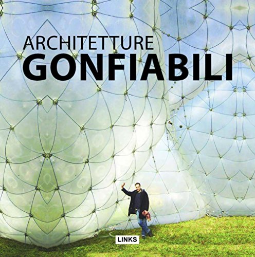 Architetture Gonfiabili. Ediz. Illustrata