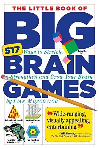 The Little Book Of Big Brain Games: 517 Ways To Stretch, Strengthen And Grow Your Brain
