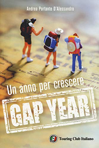 Gap Year. Un Anno Per Crescere