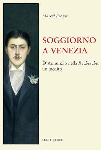 Soggiorno A Venezia. D’Annunzio Nella Recherche: Un Inedito