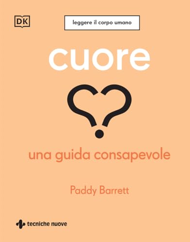 Cuore. Una Guida Consapevole