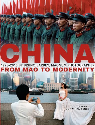 China: From Mao To Modernity: 1973-2013 By Bruno Barbey, Magnum Photographer
