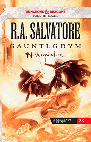 Gauntlgrym. Neverwinter. La Leggenda Di Drizzt (Vol. 1)