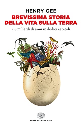 Brevissima Storia Della Vita Sulla Terra. 4,6 Miliardi Di Anni In Dodici Capitoli