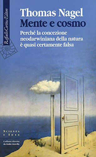 Mente E Cosmo. Perché La Concezione Neodarwiniana Della Natura È Quasi Certamente Falsa