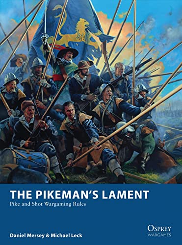 The Pikeman’S Lament: Pike And Shot Wargaming Rules