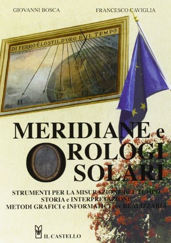Meridiane E Orologi Solari. Ediz. Illustrata