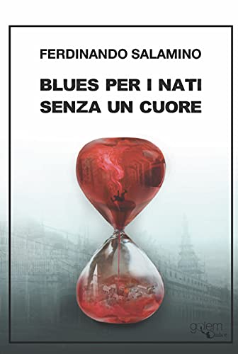 Blues Per I Nati Senza Un Cuore