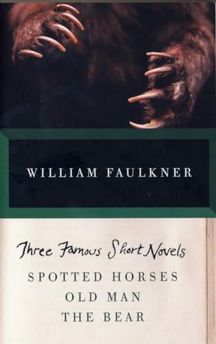 Three Famous Short Novels: Spotted Horses, Old Man, The Bear